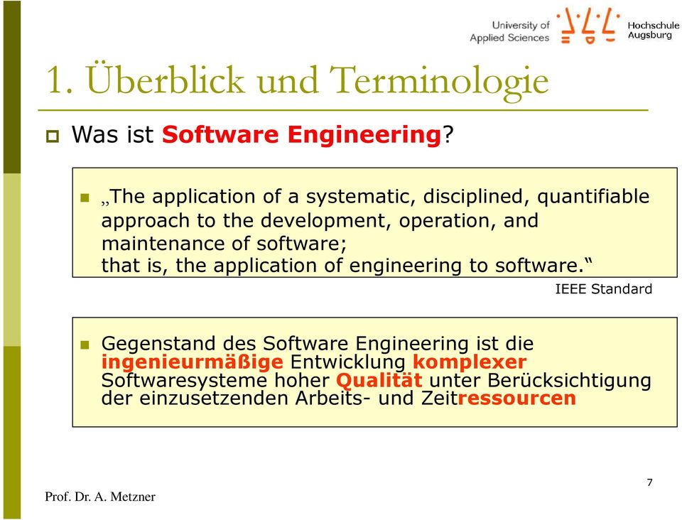 maintenance of software; that is, the application of engineering to software.