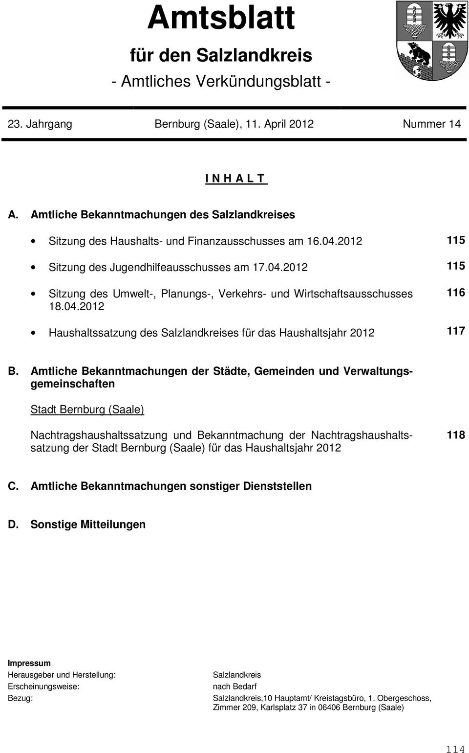 04.2012 Haushaltssatzung des Salzlandkreises für das Haushaltsjahr 2012 115 115 116 117 B.
