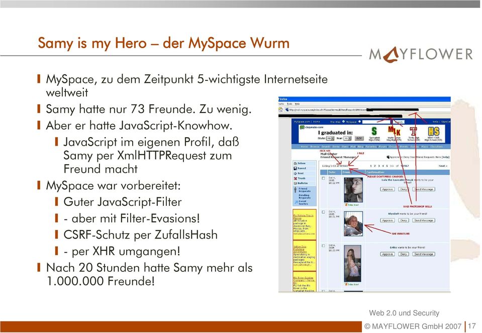 JavaScript im eigenen Profil, daß Samy per XmlHTTPRequest zum Freund macht MySpace war vorbereitet: Guter