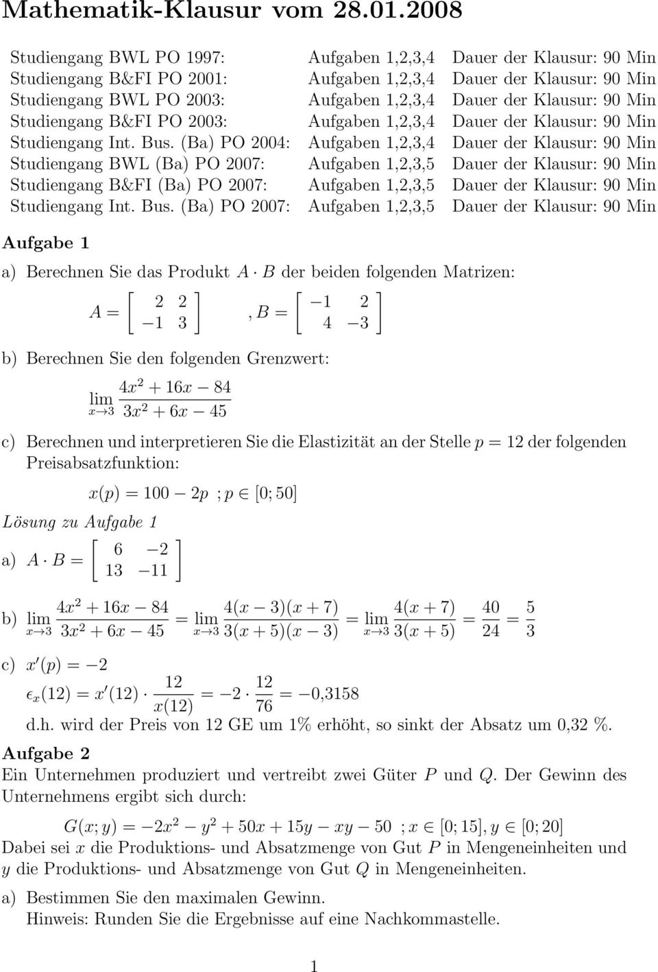 Klausur: 90 Min Studiengang B&FI PO 2003: Aufgaben 1,2,3,4 Dauer der Klausur: 90 Min Studiengang Int. Bus.