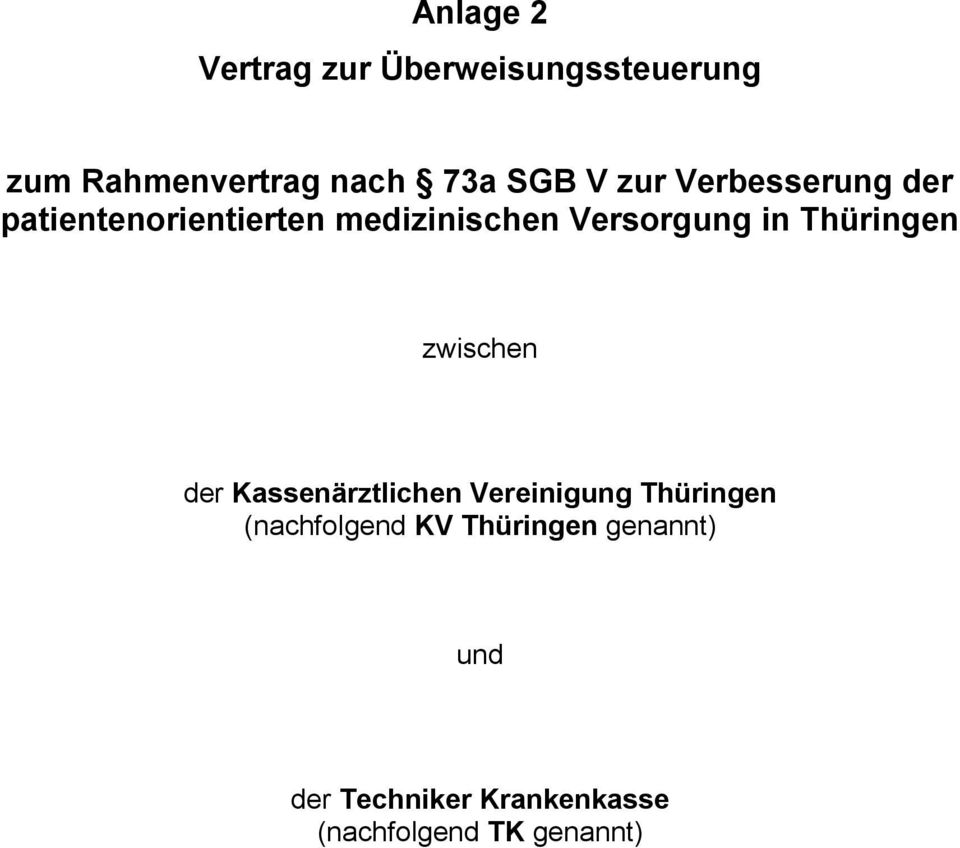 Thüringen zwischen der Kassenärztlichen Vereinigung Thüringen (nachfolgend