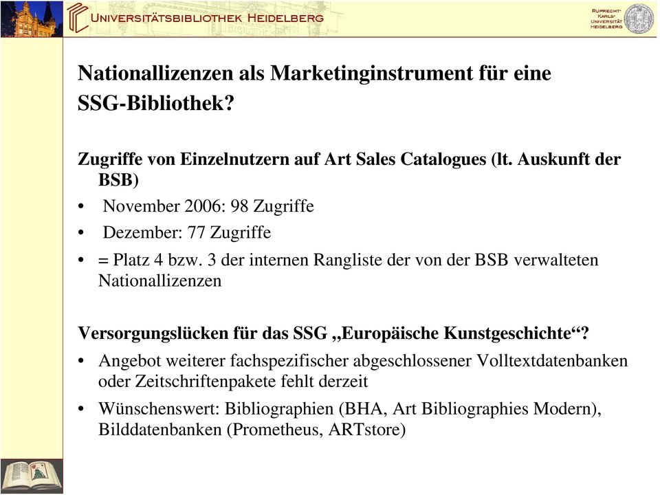 3 der internen Rangliste der von der BSB verwalteten Nationallizenzen Versorgungslücken für das SSG Europäische Kunstgeschichte?