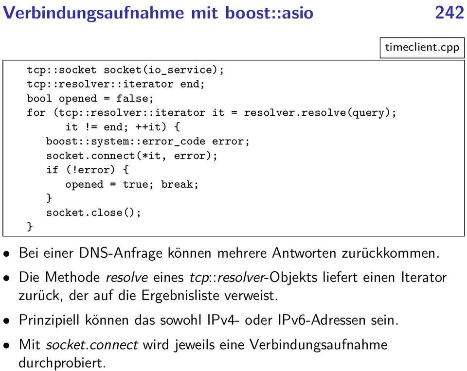 close(); timeclient.cpp Bei einer DNS-Anfrage können mehrere Antworten zurückkommen.