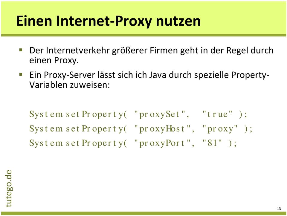 Ein Proxy-Server lässt sich ich Java durch spezielle Property-