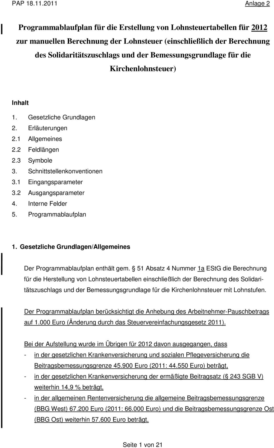 Interne Felder 5. Programmablaufplan 1. Gesetzliche Grundlagen/Allgemeines Der Programmablaufplan enthält gem.