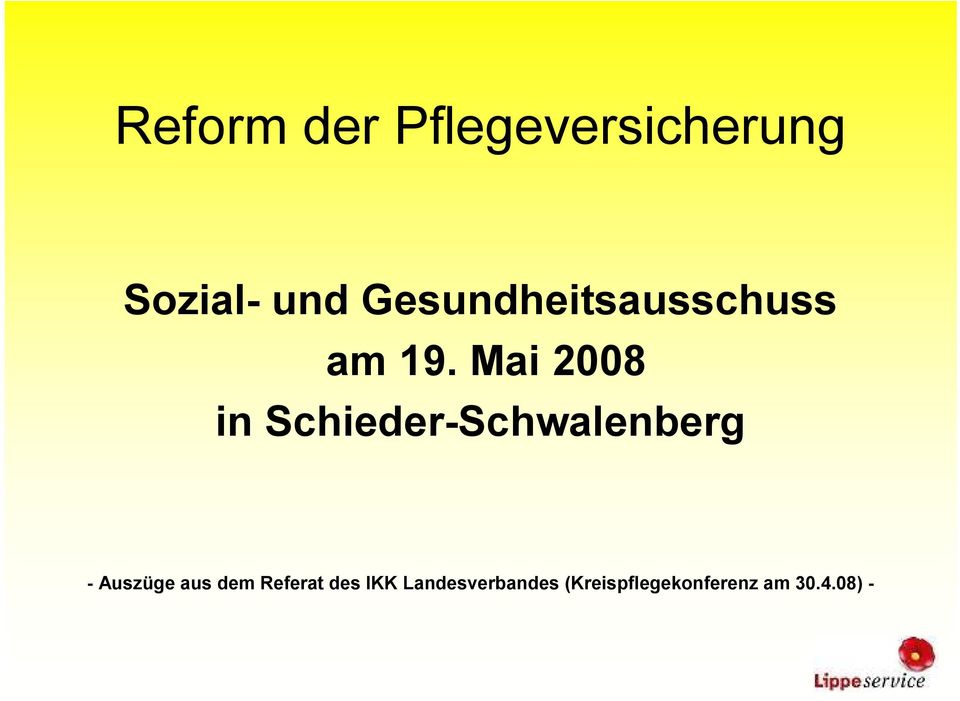 Mai 2008 in Schieder-Schwalenberg - Auszüge aus