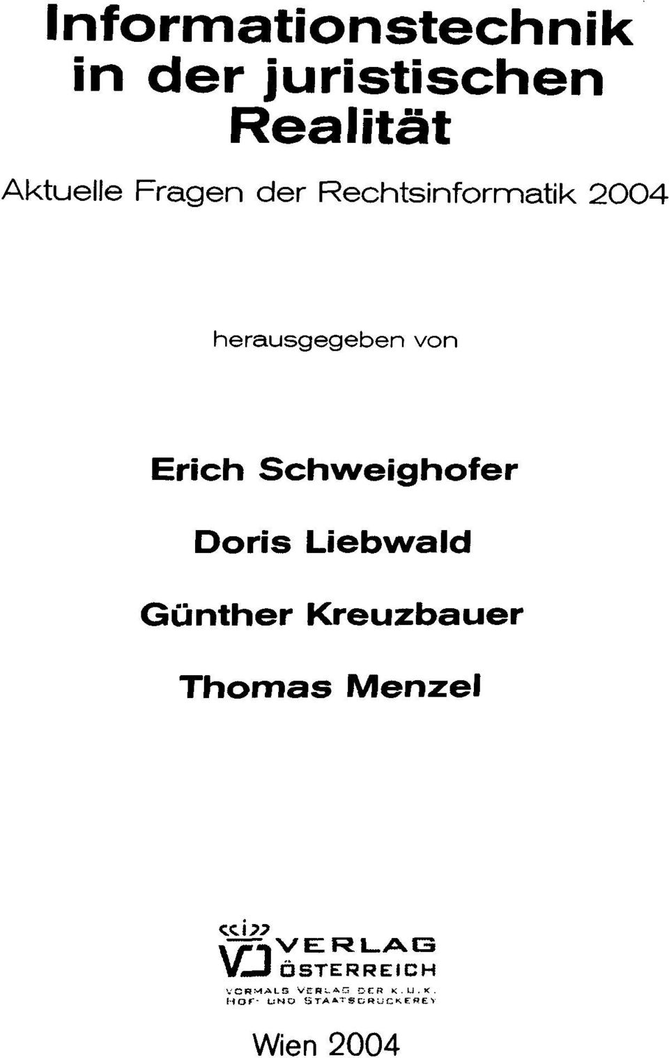 Erich Schweighofer Doris Liebwald Gùnther Kreuzbauer