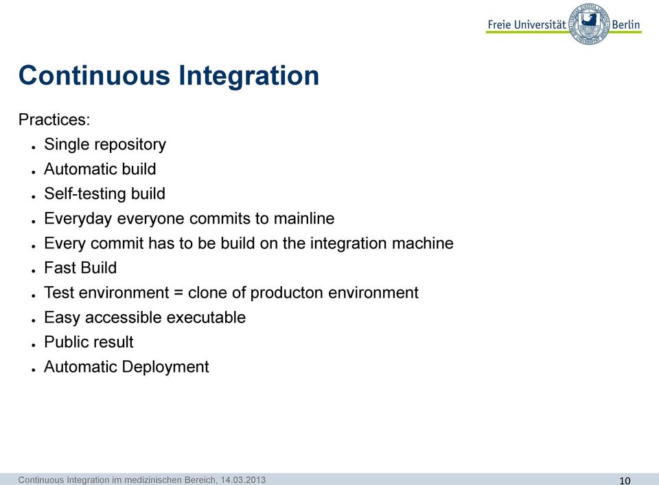 be build on the integration machine Fast Build Test environment = clone of