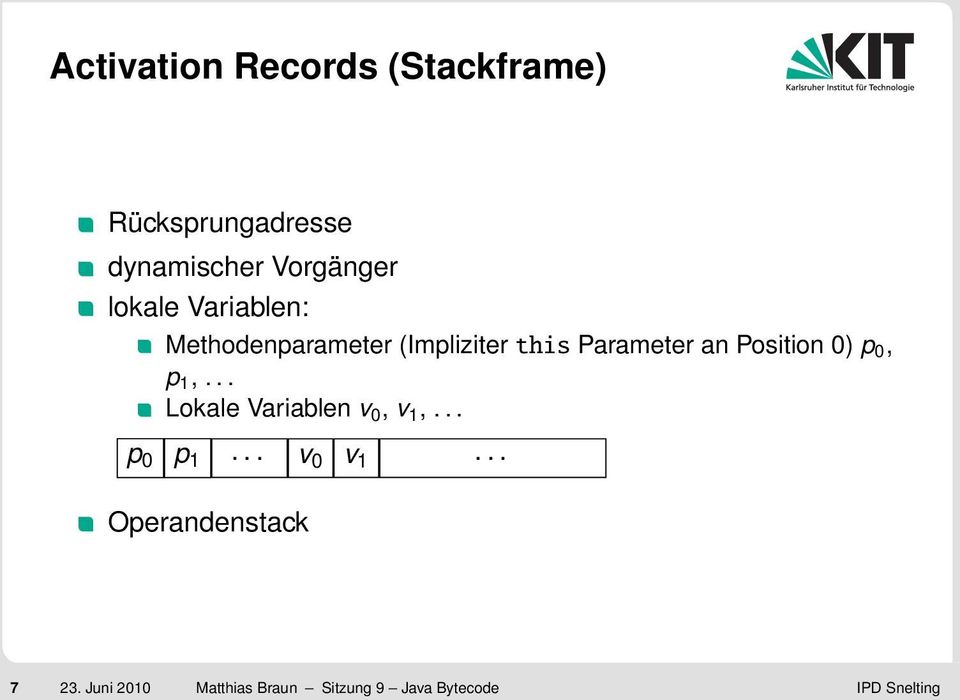 0) p 0, p 1,... Lokale Variablen v 0, v 1,... p 0 p 1... v 0 v 1.