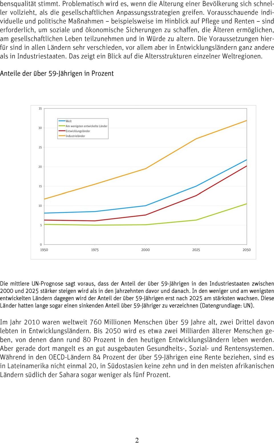 am gesellschaftlichen Leben teilzunehmen und in Würde zu altern.