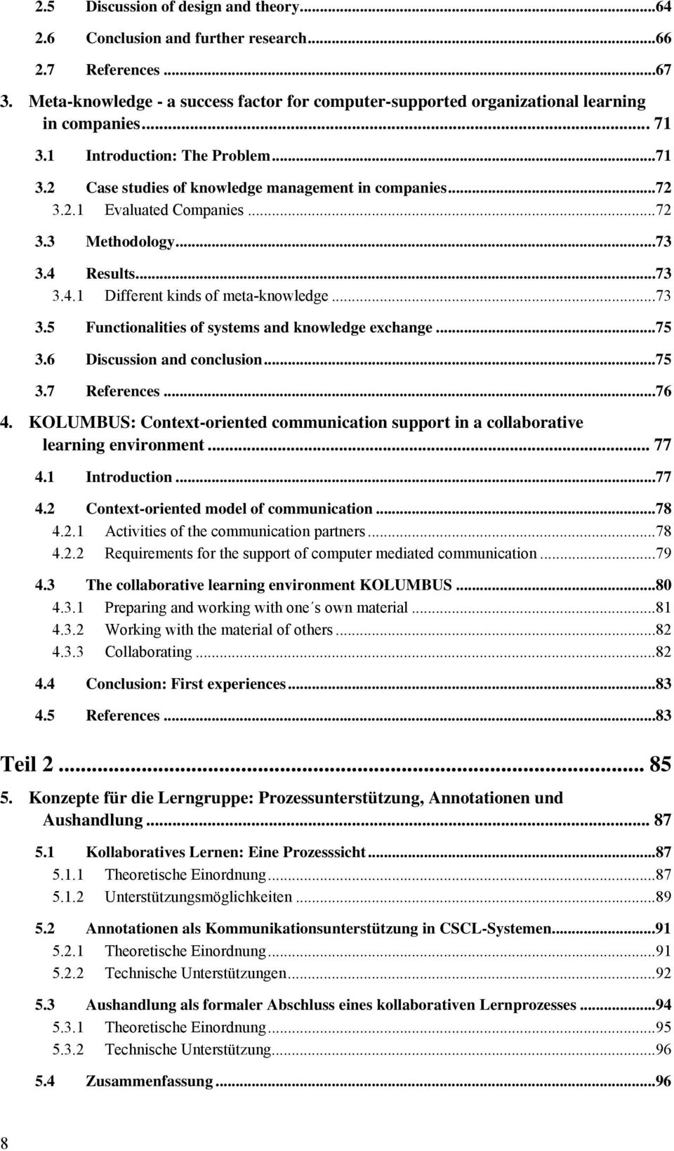 ..73 3.5 Functionalities of systems and knowledge exchange...75 3.6 Discussion and conclusion...75 3.7 References...76 4.