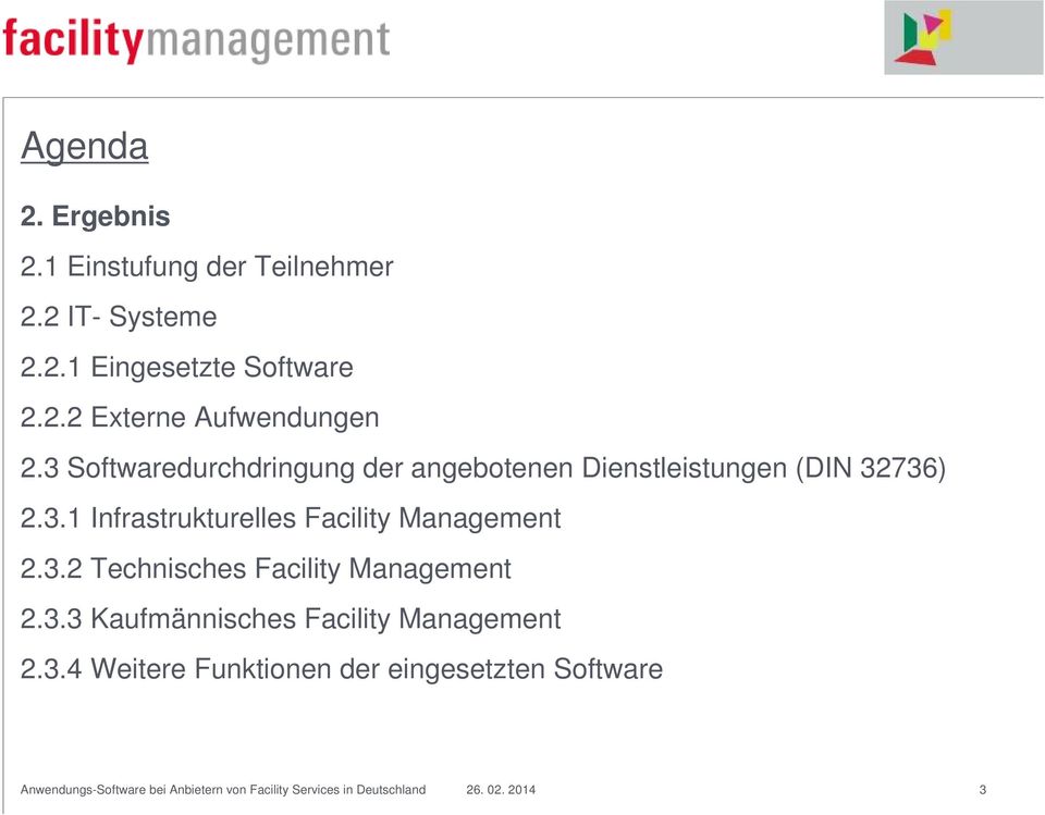 3 Softwaredurchdringung der angebotenen Dienstleistungen (DIN 32736) 2.3.1 Infrastrukturelles Facility Management 2.