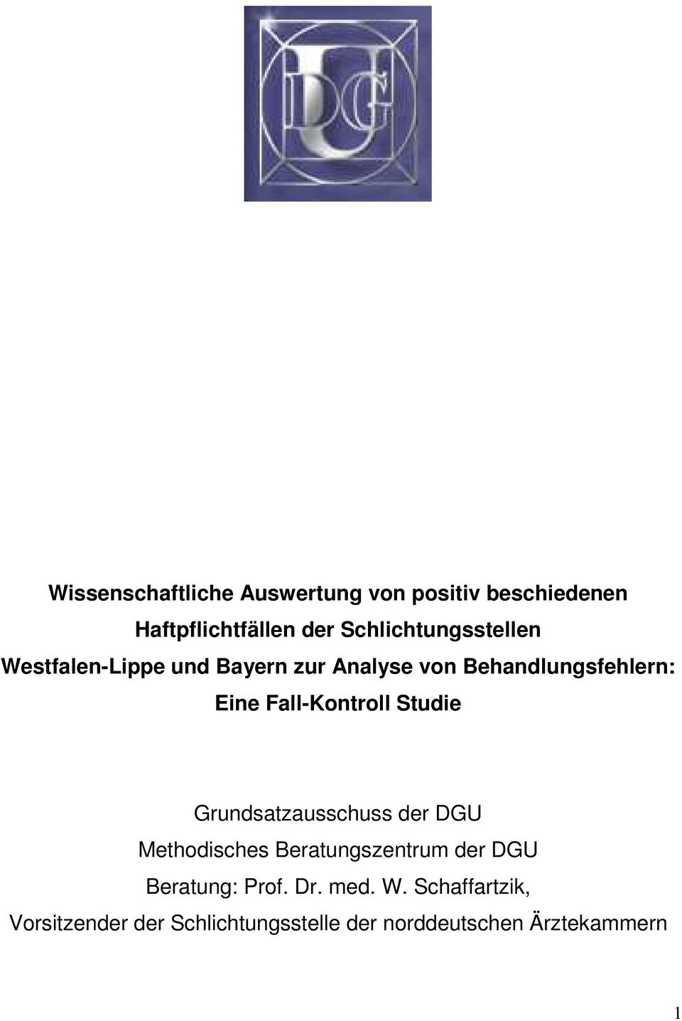 Fall-Kontroll Studie Grundsatzausschuss der DGU Methodisches Beratungszentrum der DGU