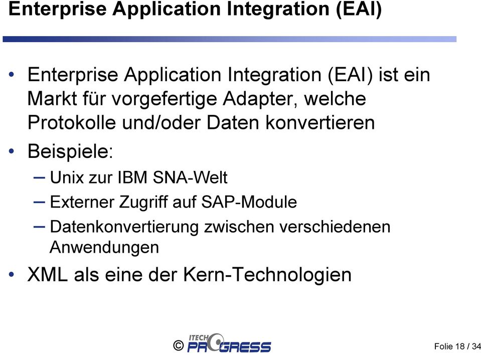 konvertieren Beispiele: Unix zur IBM SNA-Welt Externer Zugriff auf SAP-Module