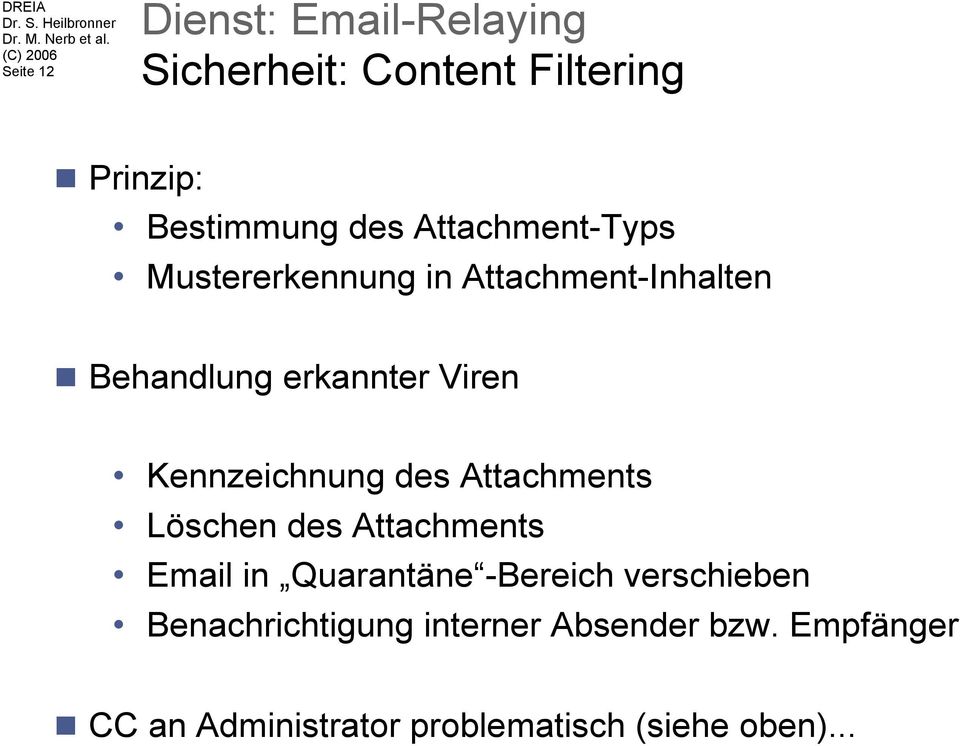 Kennzeichnung des Attachments Löschen des Attachments Email in Quarantäne -Bereich