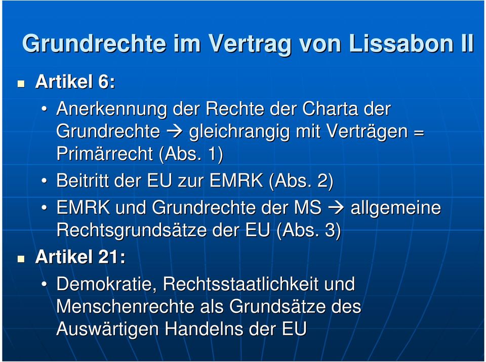 1) Beitritt der EU zur EMRK (Abs.