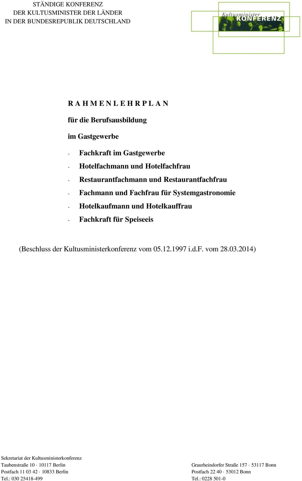 Hotelkaufmann und Hotelkauffrau - Fachkraft für Speiseeis (Beschluss der Kultusministerkonferenz vom 05.12.1997 i.d.f. vom 28.03.