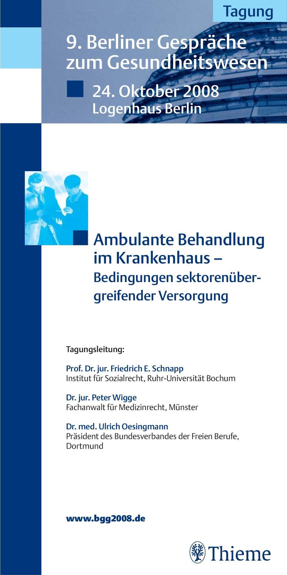 sektorenübergreifender Versorgung Tagungsleitung: Prof. Dr. jur. Friedrich E.