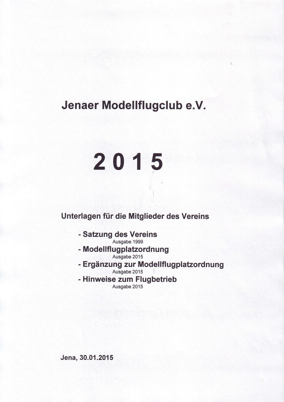 Vereins Ausgabe 1999 - Modelfl ugplatzordn ung Ausgabe 2015 -