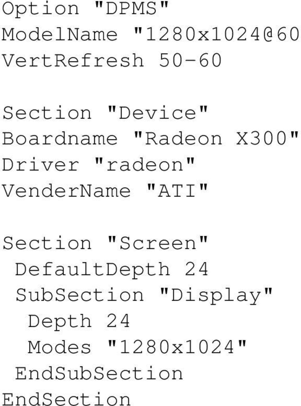 VenderName "ATI" Section "Screen" DefaultDepth 24
