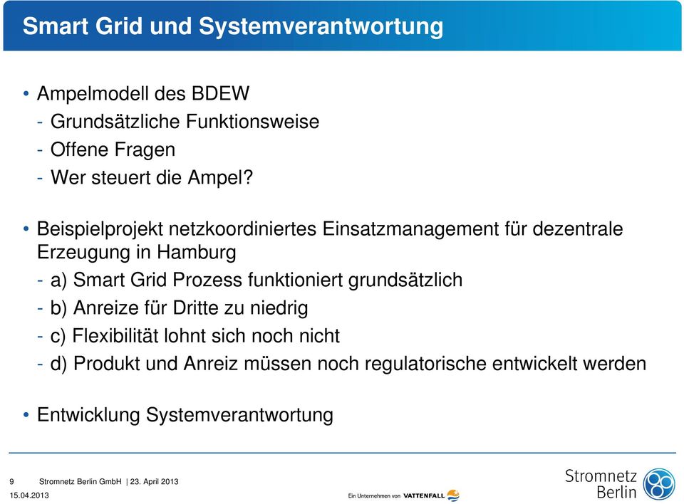 Beispielprojekt netzkoordiniertes Einsatzmanagement für dezentrale Erzeugung in Hamburg - a) Smart Grid Prozess