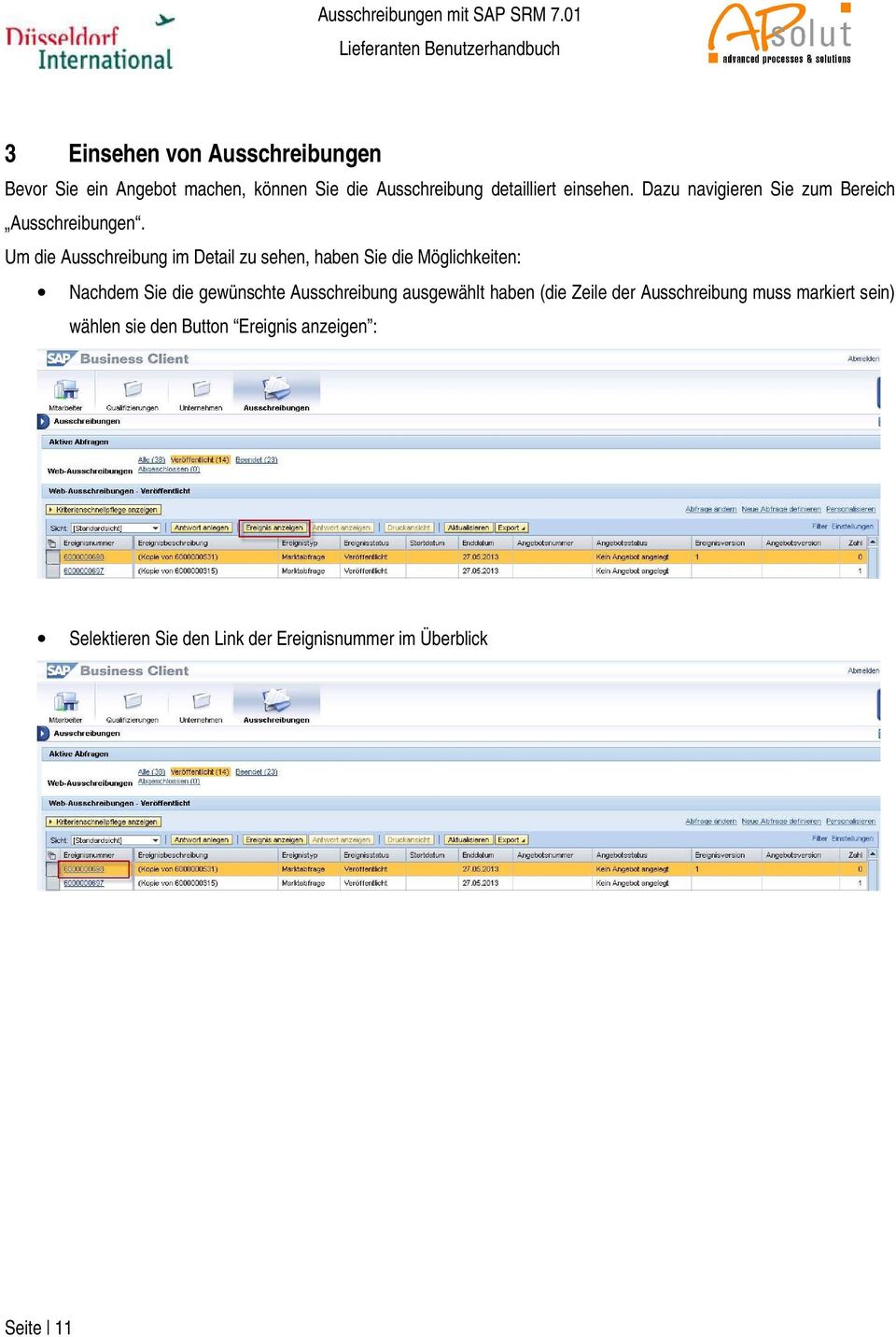 Um die Ausschreibung im Detail zu sehen, haben Sie die Möglichkeiten: Nachdem Sie die gewünschte Ausschreibung