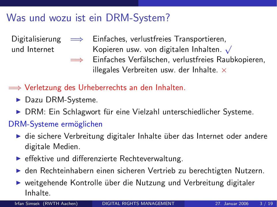 DRM: Ein Schlagwort für eine Vielzahl unterschiedlicher Systeme. DRM-Systeme ermöglichen die sichere Verbreitung digitaler Inhalte über das Internet oder andere digitale Medien.