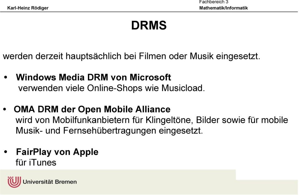 OMA DRM der Open Mobile Alliance wird von Mobilfunkanbietern für Klingeltöne,