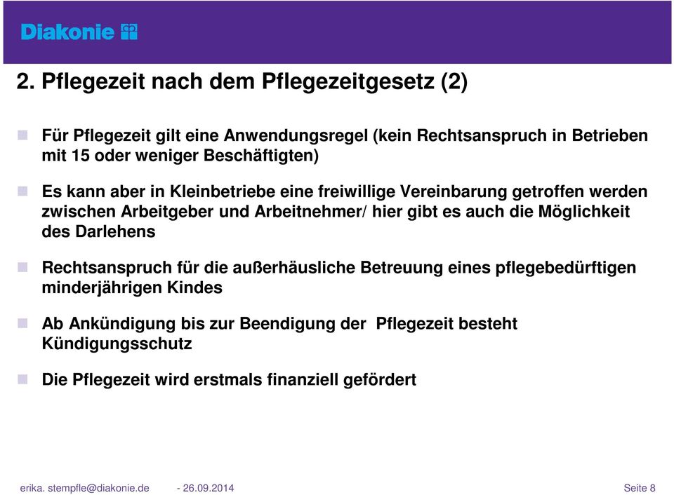 auch die Möglichkeit des Darlehens Rechtsanspruch für die außerhäusliche Betreuung eines pflegebedürftigen minderjährigen Kindes Ab Ankündigung