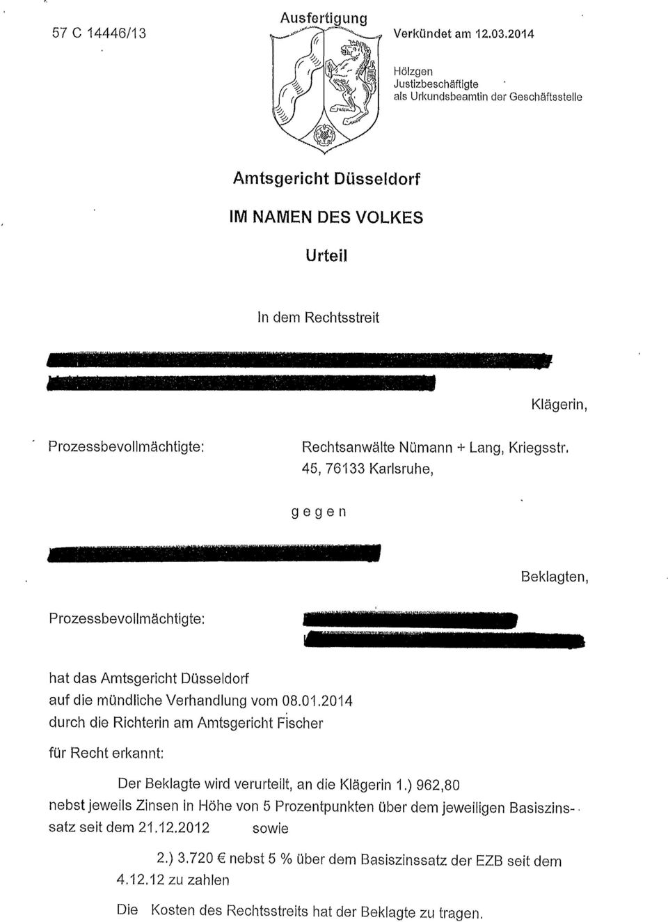Prozessbevollmächtigte: Rechtsanwälte Nümann + Lang, Kriegsstr, 45, 76133 Karlsruhe, gegen ~. ",'~. "... -~.