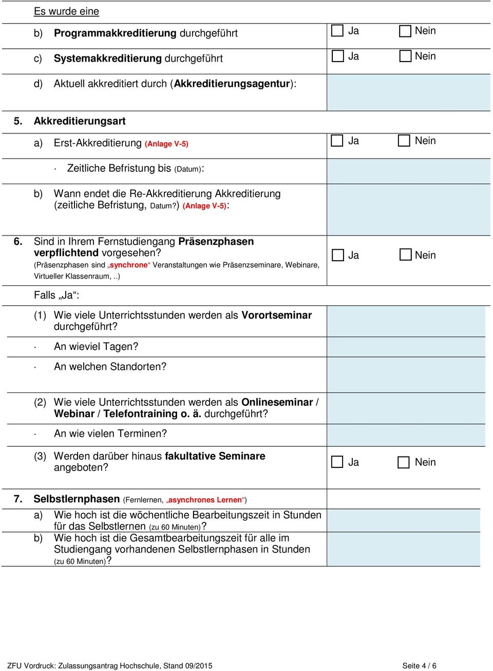 Sind in Ihrem Fernstudiengang Präsenzphasen verpflichtend vorgesehen? (Präsenzphasen sind synchrone Veranstaltungen wie Präsenzseminare, Webinare, Virtueller Klassenraum,.