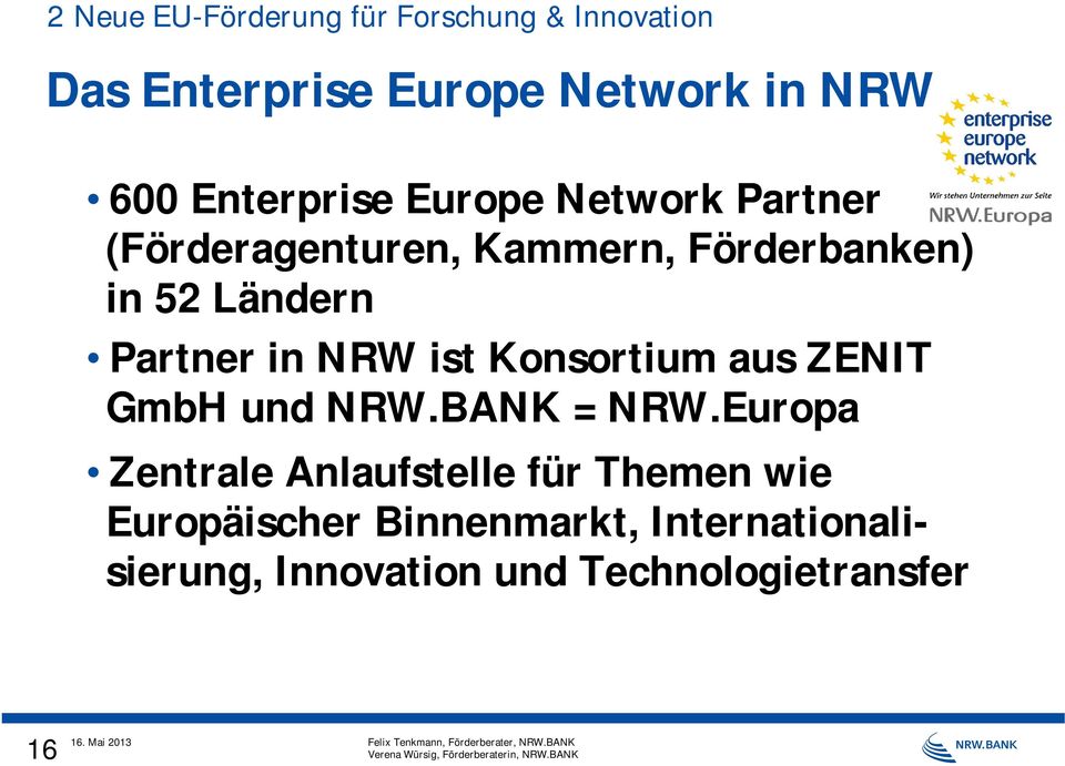 Partner in NRW ist Konsortium aus ZENIT GmbH und NRW.BANK = NRW.