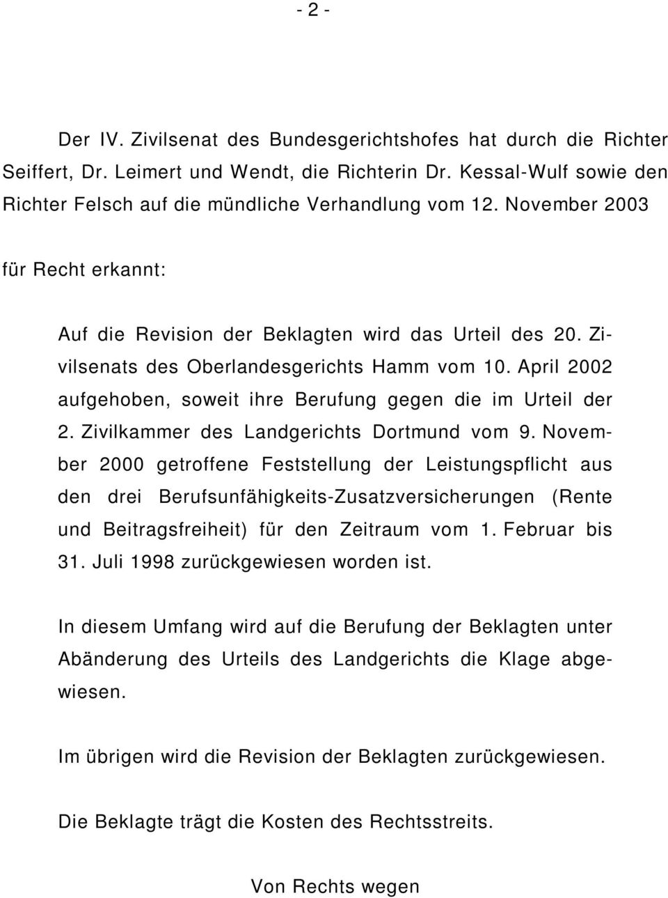 April 2002 aufgehoben, soweit ihre Berufung gegen die im Urteil der 2. Zivilkammer des Landgerichts Dortmund vom 9.