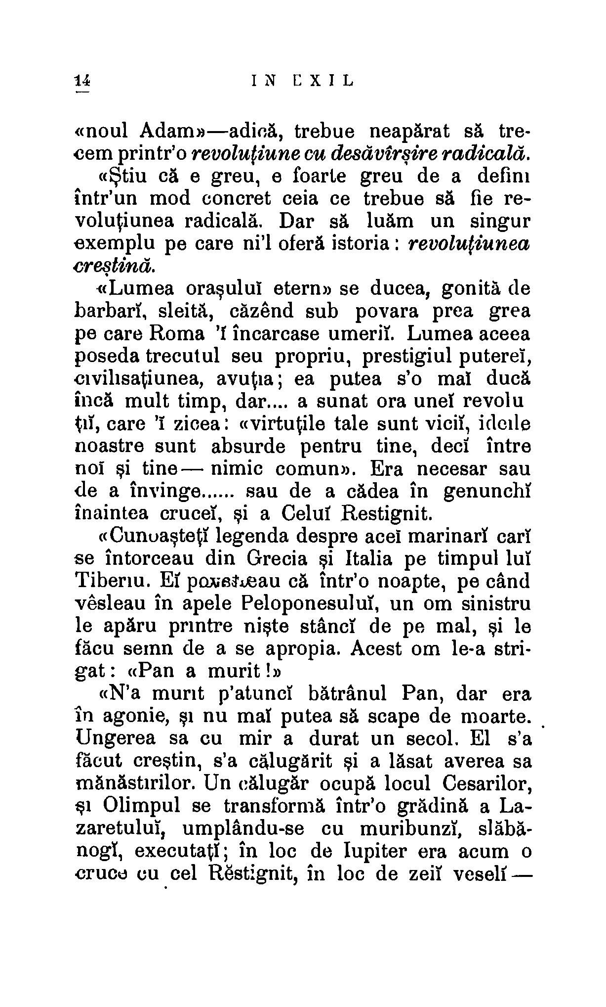 14 IN EXIL «noul Adam»adinA, trebue neaparat sa trecem printr'o revolutiune cu descivirsire radicals.