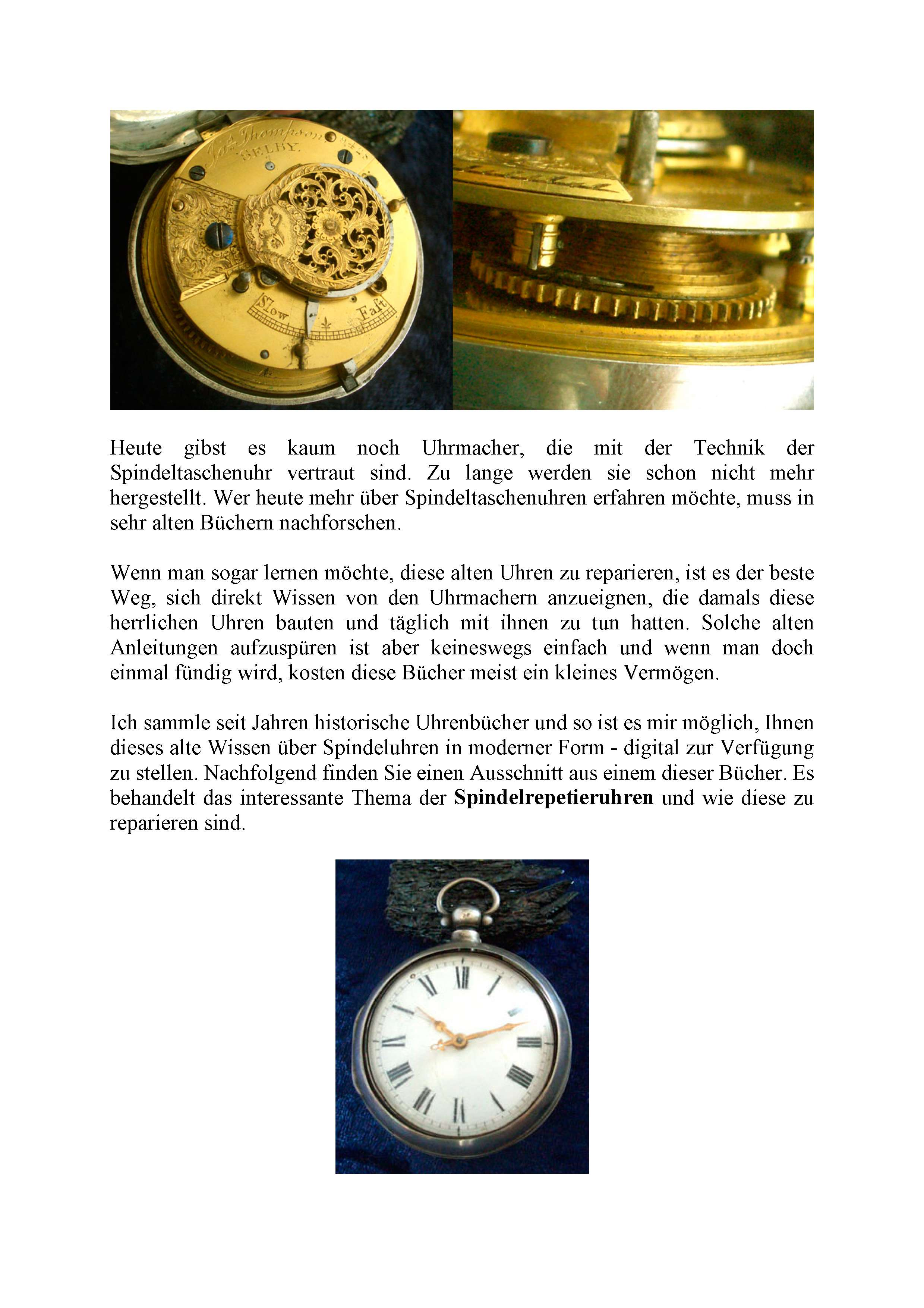 Heute gibst es kaum noch Uhrmacher, die mit der Technik der Spindeltaschenuhr vertraut sind. Zu lange werden sie schon nicht mehr hergestellt.