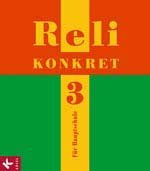 Reli konkret Unterrichtswerk für Katholischen RU an Haupt-/Werkrealschulen und Realschulen Schulbücher 1 (Kl. 5/6), 2 (Kl. 7/8), 3 (Kl. 9/10, WRS, RS), 3 (Kl.