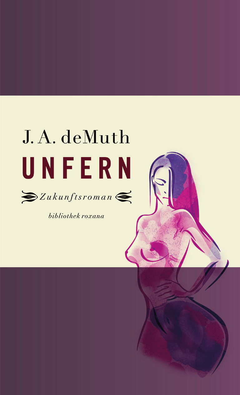 20 erotische literatur J. A. demuth U n fern Zukunftsroman Protagonist: Frank A. Stein Ort: Stadt-Staat Zürich Zeit: Unfern Frank A.
