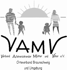 Der VAMV, Verband Alleinerziehender Mütter und Väter.
