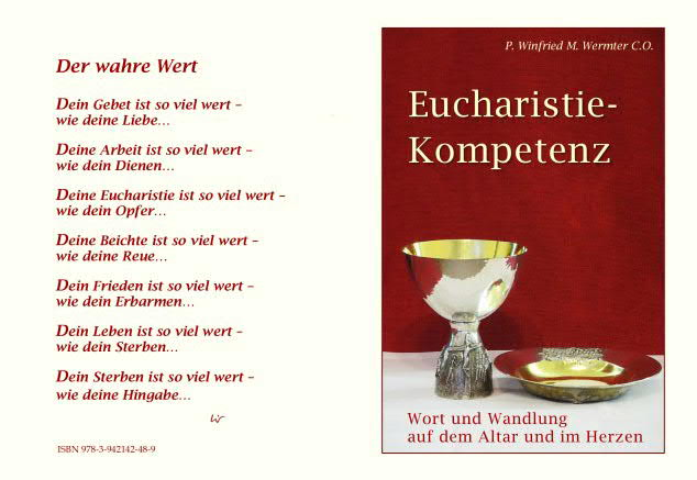 28 Seiten; ISBN 978-3-938564-07-3; Format: 11 x 15 cm 88 Seiten; ISBN 978-3-942142-31-1; Format: 14,5 x 21 cm; 3,00 EUCHARISTIE feiern leben sein P. Winfried M. Wermter C.