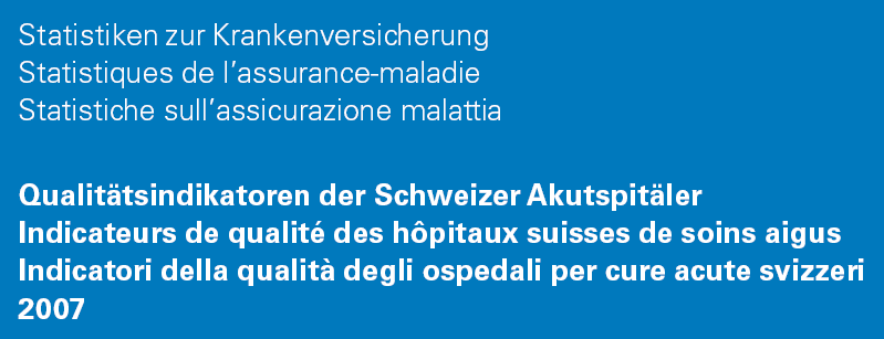 Qualitätsindikatoren der Schweizer Akutspitäler Routinedaten und Transparenz - Ergebnisqualitätsmessung mit Indikatoren aus Routinedaten