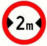 9a. FAHRVERBOT FÜR ÜBER m BREITE FAHRZEUGE Dieses Zeichen zeigt an, dass das Fahren mit Fahrzeugen, deren größte Breite die im Zeichen angegebene
