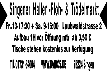Kartenvorverkauf bei der KTS in der Marktpassage (07731/85262) und der Stadthalle Singen (07731/85504.