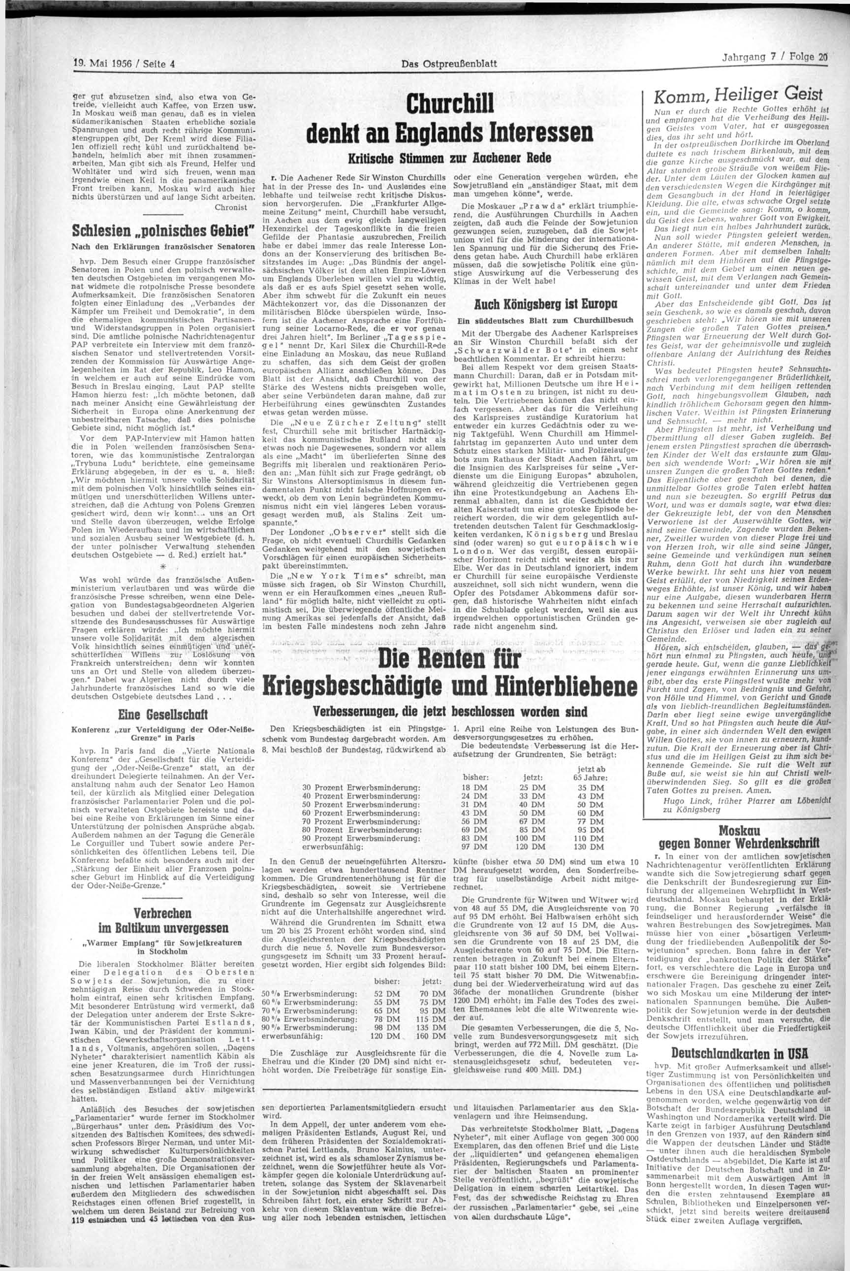 19. Mai 1956 / Seite 4 Das Ostpreußenblatt <Jer gut abzusetzen sind, also etwa von Getreide, vielleicht auch Kaffee, von Erzen usw.