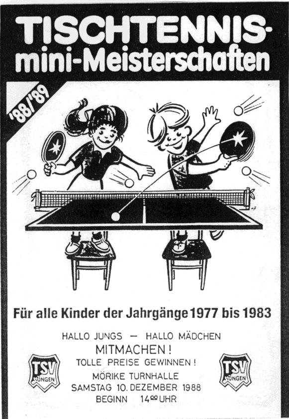 Dezember 1988: Minimeisterschaften 1988 Bereits 2 Wochen vor Weihnachten gab es für eine große Anzahl Mädchen und Jungen eine kleine Bescherung bei den Tischtennis - Minimeisterschaften.