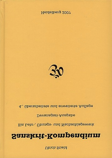 Sanskrit-Kompendium. Ein Lehr-, Übungs- und Nachschlagewerk Devanagari-Ausgabe. Von Ulrich Stiehl 4., überarb. und erw.