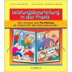 Leistungsbeurteilung in der Praxis - Der Einsatz von Portfolios im Unterricht der Sekundarstufe I Brunner, I./ Schmidinger, E. (2001): Leistungsbeurteilung in der Praxis.
