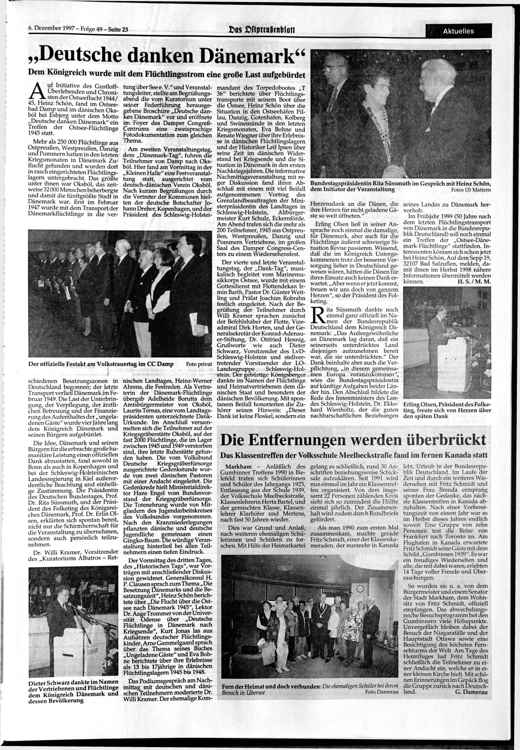 6. 1997- Folge 49 - Seite 23 >as SftprtuiHnblau Deutsche danken Dänemark" Dem Königreich wurde mit dem Flüchtlingsstrom eine große Last aufgebürdet Auf Initiative des Gustloff- Uberlebenden und