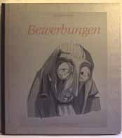 1000 numerierten und im Impressum von beiden Künstlern signierten Exemplaren. Sehr gut erhalten. 81 Berliner Handpresse - Schneider, Rolf: Bewerbungen.