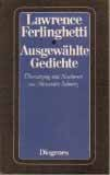 Ferlinghetti, Lawrence: Gedichte. Aus dem Amerik. v. Wulf Teichmann. 1.-8. Tsd. München: Heyne, 1982. 118 S. 8. Originalbroschur. (= heyne lyrik 37.) Erste Ausgabe. Sehr gut erhalten.