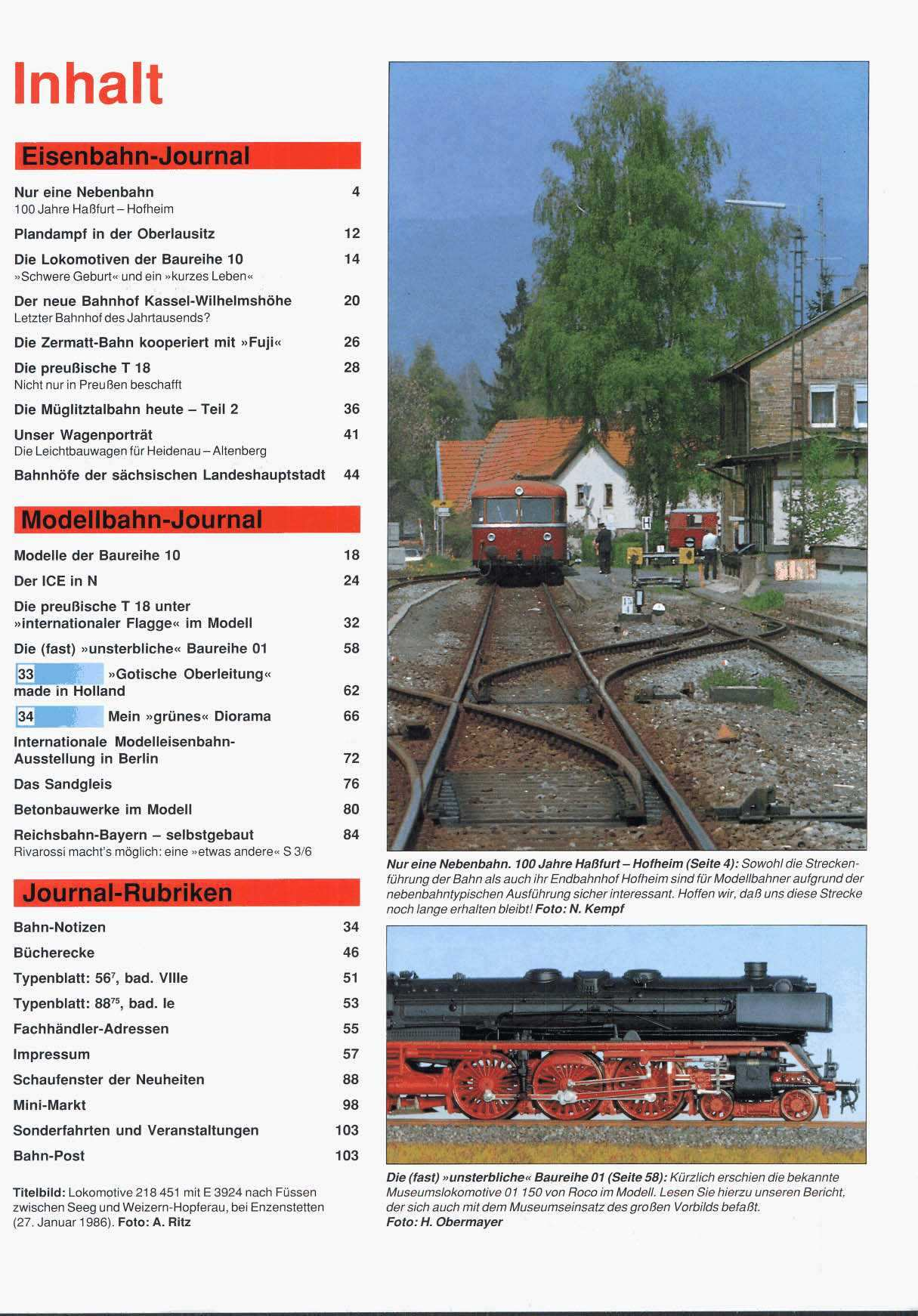 Inhalt I Eisenbahn- Jou irnal Nur eine Nebenbahn 100 Jahre Haßfurt- Hofheim Plandampf in der Oberlausitz Die Lokomotiven der Baureihe 10 >,Schwere Geburt. und ein.